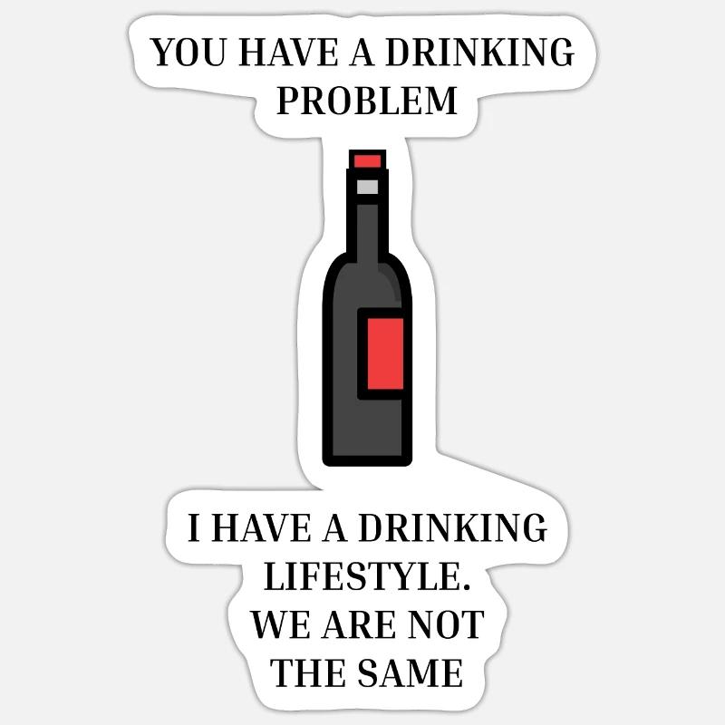 Drinking Problem Wine - Sticker Größe S (10 x 10 cm) - Mattweiß
