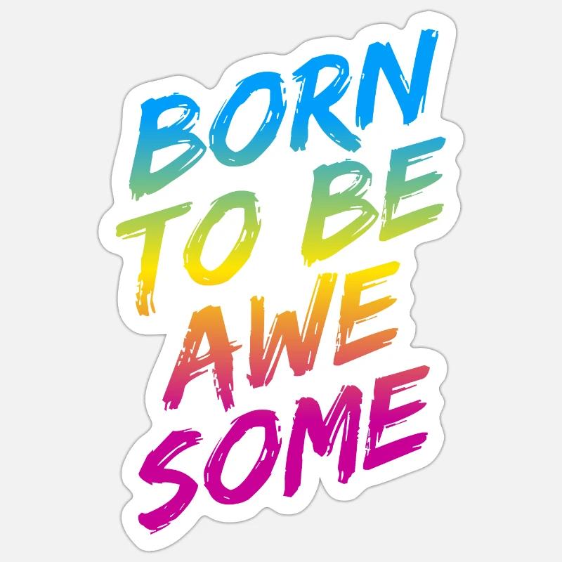 "Born To Be Awesome" rainbow gradient Sticker size S (10 x 10 cm)