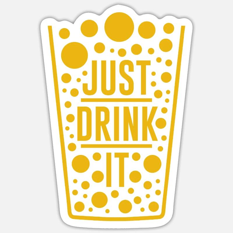 Trinken Sie Es Einfach - Sticker Größe S (10 x 10 cm) - Mattweiß