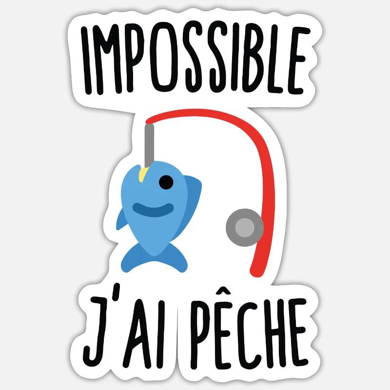 Impossible j'ai pêche Sticker taille S (10 x 10 cm)