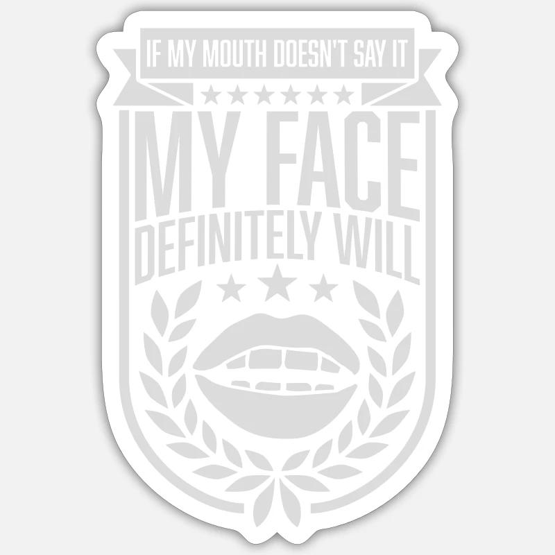 my face definitely will - Sticker Größe S (10 x 10 cm) - Mattweiß