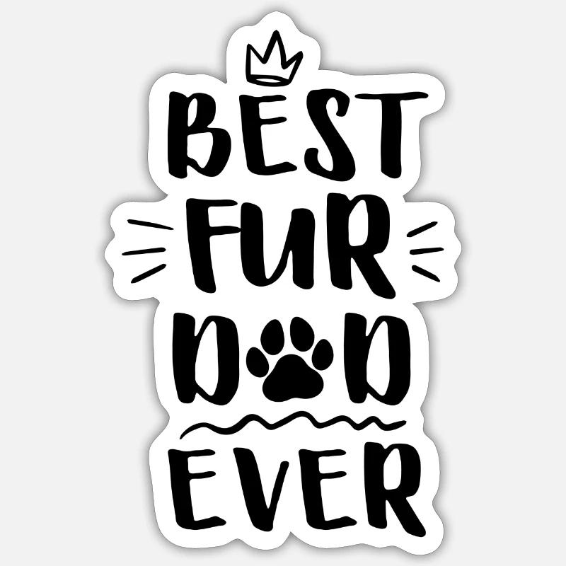 Best Fur Dad Ever - Sticker Größe S (10 x 10 cm) - Mattweiß