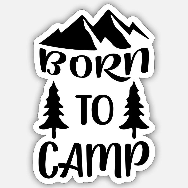 born to camp 2 Sticker size S (10 x 10 cm)