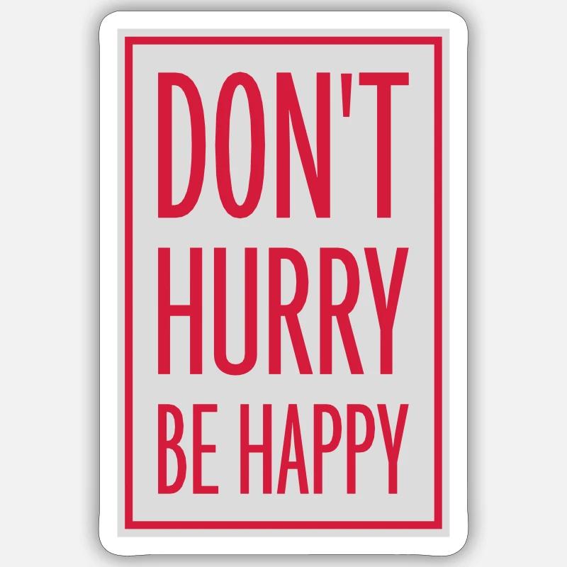 Don't hurry be happy Sticker size S (10 x 10 cm)