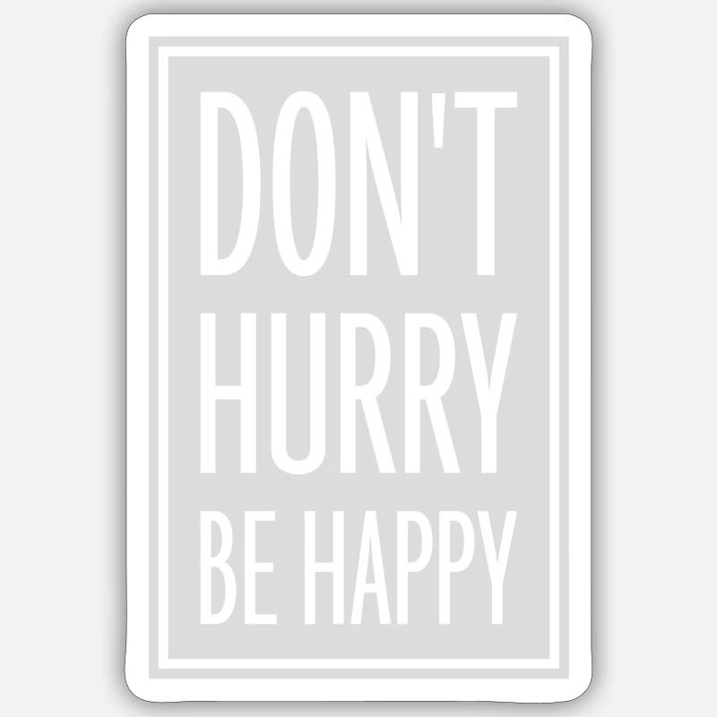 Don't hurry be happy - Sticker size S (10 x 10 cm) - white matte