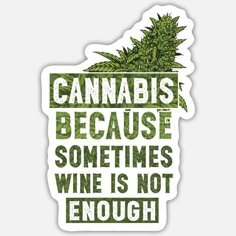 Le cannabis parce que parfois le vin ne suffit pas Bourgeon Sticker taille S (10 x 10 cm)