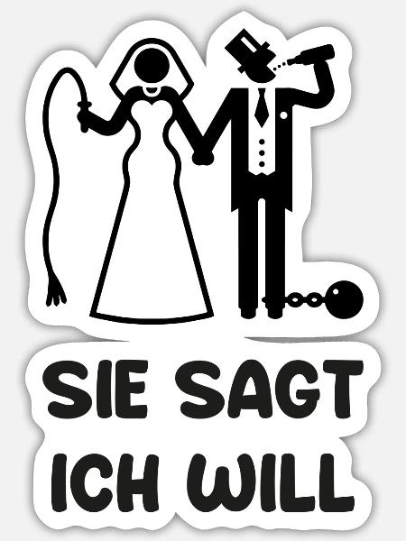 Poltern sie sagt ich will - Sticker Größe S (10 x 10 cm) - Mattweiß