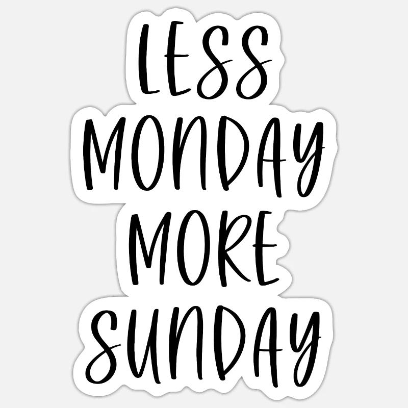 Moins Lundi Plus Dimanche Sticker taille S (10 x 10 cm)