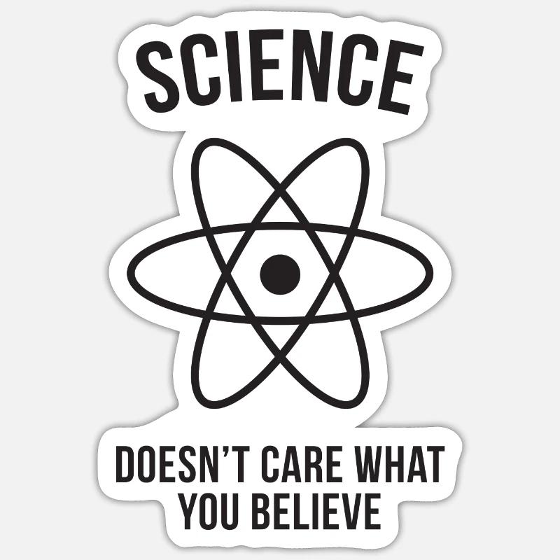Science - Peu importe ce que vous croyez Sticker taille S (10 x 10 cm)