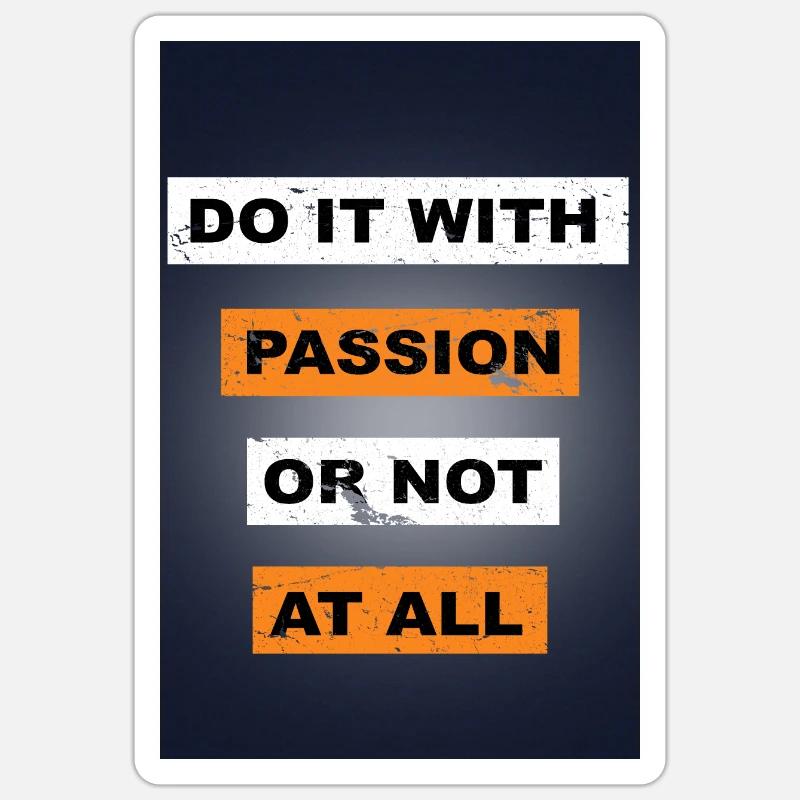 Tun Sie es mit Leidenschaft oder sagen Sie gar nicht Schriftzug Sticker Größe S (10 x 10 cm)