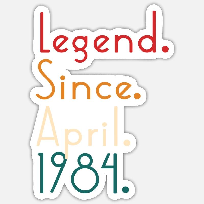 Legend Since April 1984 - Sticker taille S (10 x 10 cm) - blanc mat