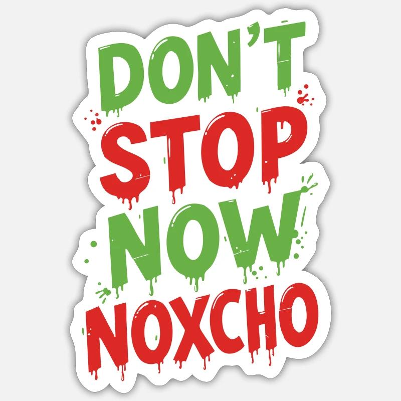 Don't stop now Noxcho - Sticker size S (10 x 10 cm) - white matte