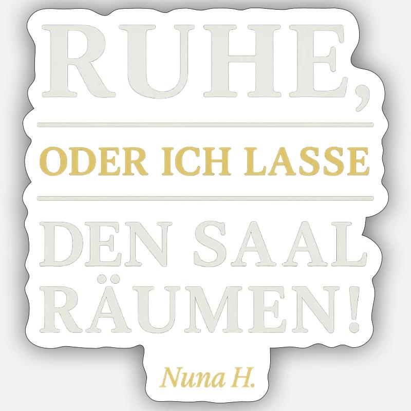 Ruhe oder ich lasse den Saal räumen(weiß) Sticker Größe S (10 x 10 cm)