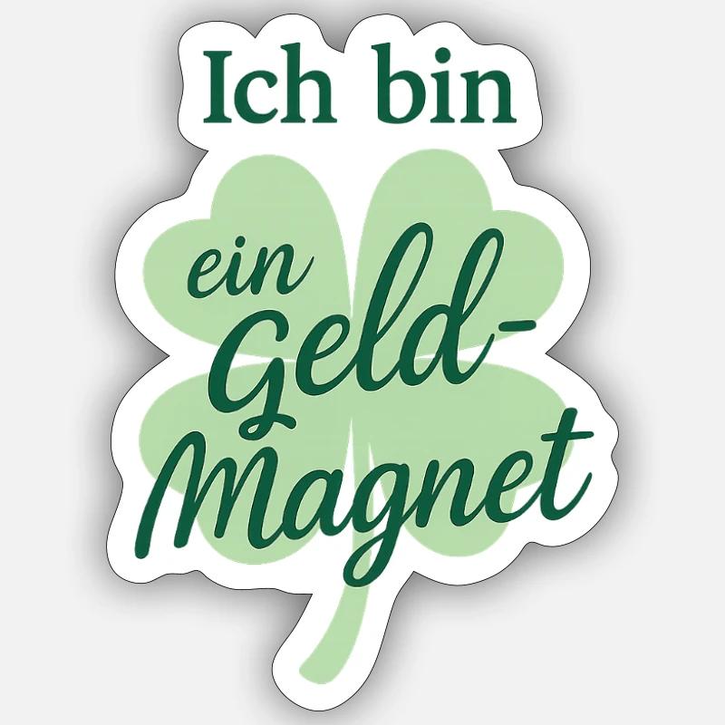 Ich bin ein Geld-Magnet 🍀 Affirmation - Sticker Größe S (10 x 10 cm) - Mattweiß