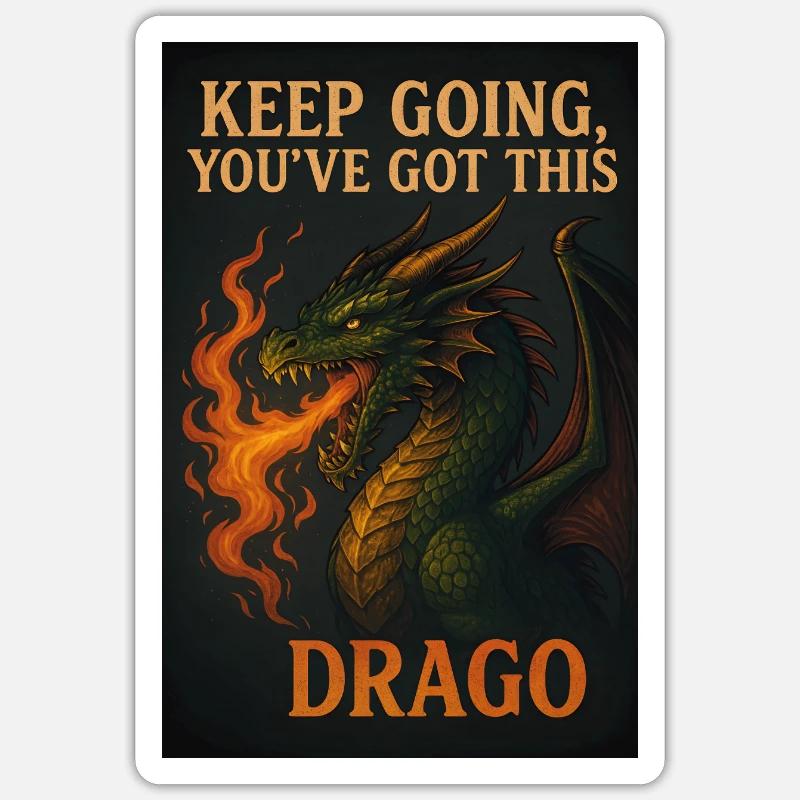 Keep Going, You’ve Got This – Drache-Design Sticker Größe S (10 x 10 cm)