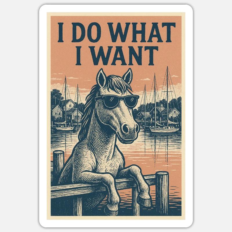 Pferd Ich mache, was ich will, lustiges Meme Sticker Größe S (10 x 10 cm)