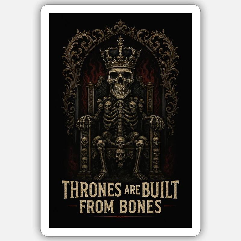 Thrones Are Built From Bones Sticker Größe S (10 x 10 cm)