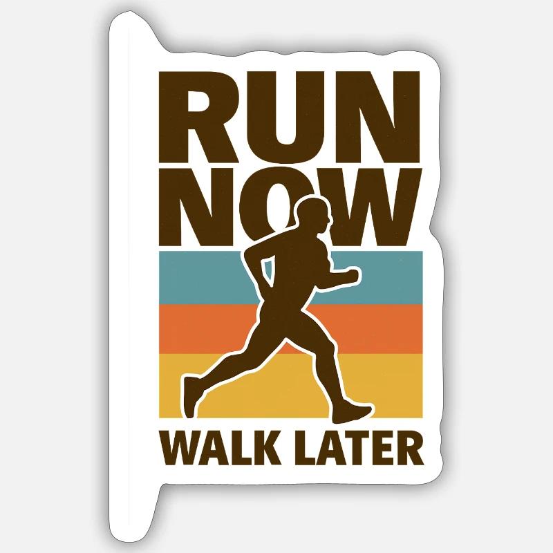 Run Now Walk Later - Sticker size S (10 x 10 cm) - white matte