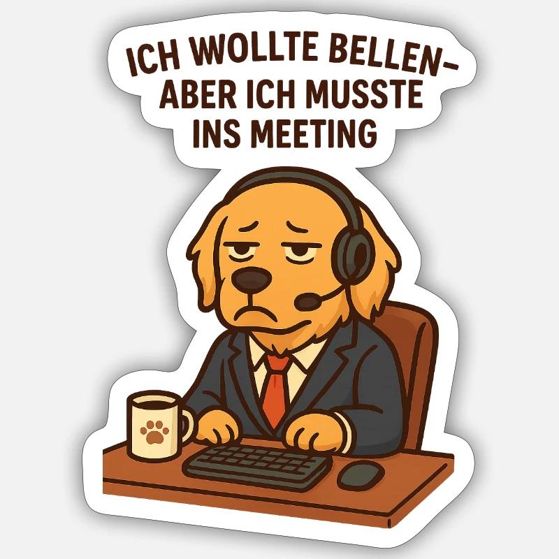 J’avais envie d’aboyer, mais il fallait que j’aille à la réunion Sticker taille S (10 x 10 cm)