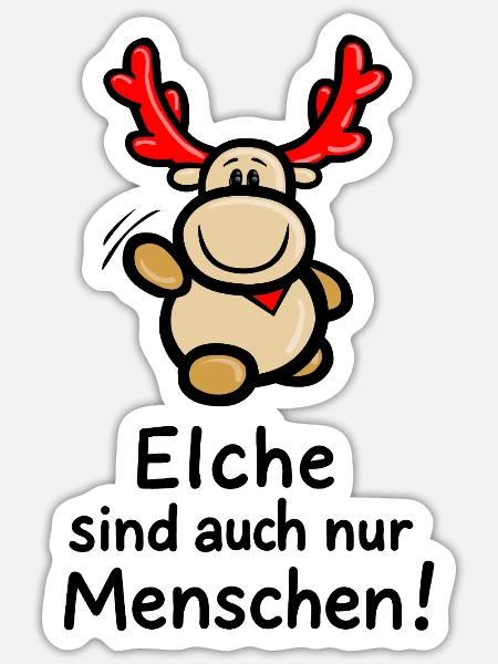 Elch Elmondo: „Elche sind auch nur Menschen!“ :-D - Sticker Größe S (10 x 10 cm) - Mattweiß