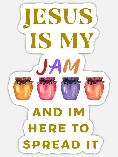 Jesus ist meine Marmelade und ich bin hier, um sie zu verbreiten - Sticker Größe S (10 x 10 cm) - Mattweiß