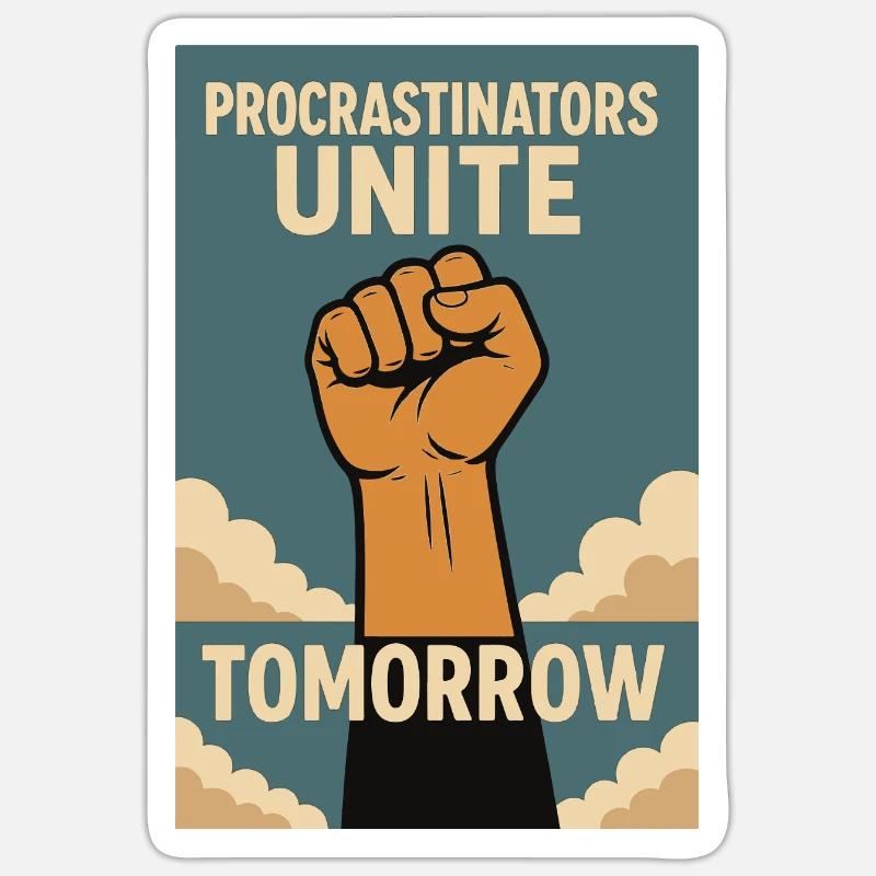 Prokrastinierer,Procrastinators Unite, Tomorrow - Sticker Größe S (10 x 10 cm) - Mattweiß