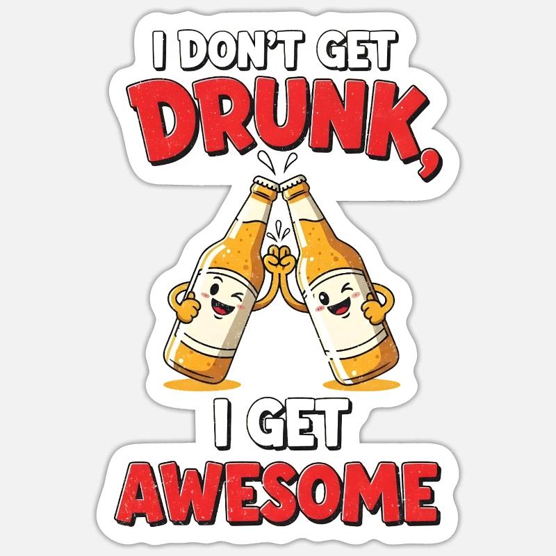 Don't Get Drunk Comic Shirt Gift Sticker size S (10 x 10 cm)