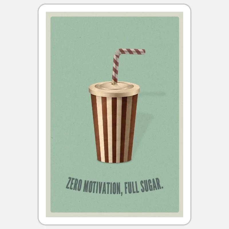 Zero Motivation Full Sugar  Sticker Größe S (10 x 10 cm)