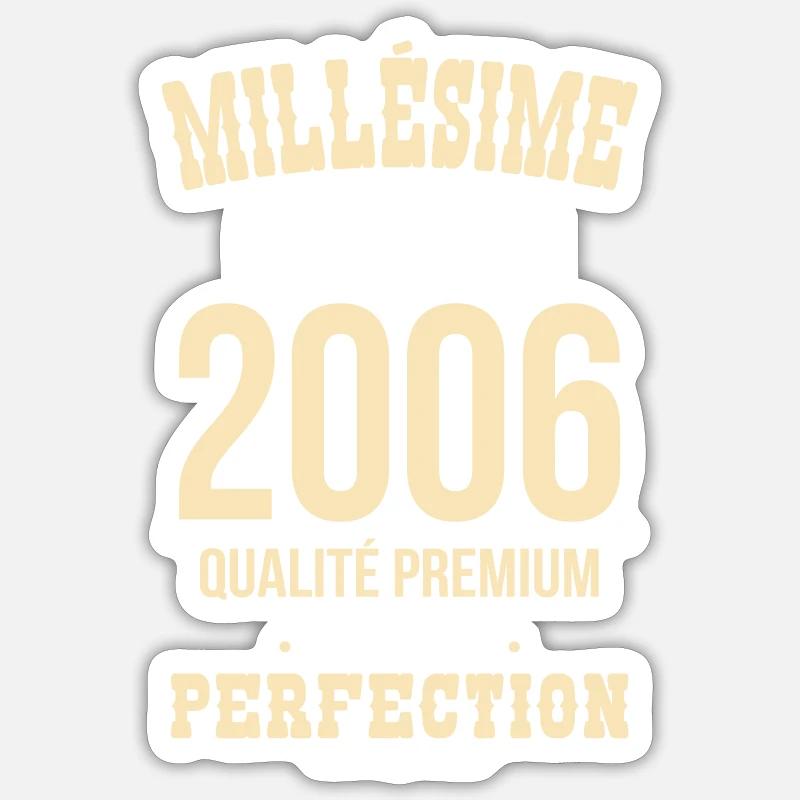 2006 – Millésime d’exception – Qualité premium Sticker taille S (10 x 10 cm)