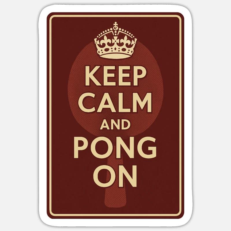 Keep Calm and Pong On / Ping - Sticker Größe S (10 x 10 cm) - Mattweiß