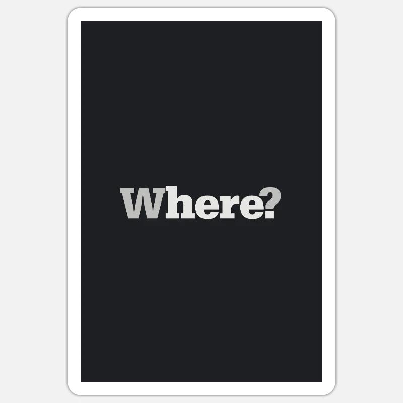Où ? – Affiche de design intemporelle - Sticker taille S (10 x 10 cm) - blanc mat