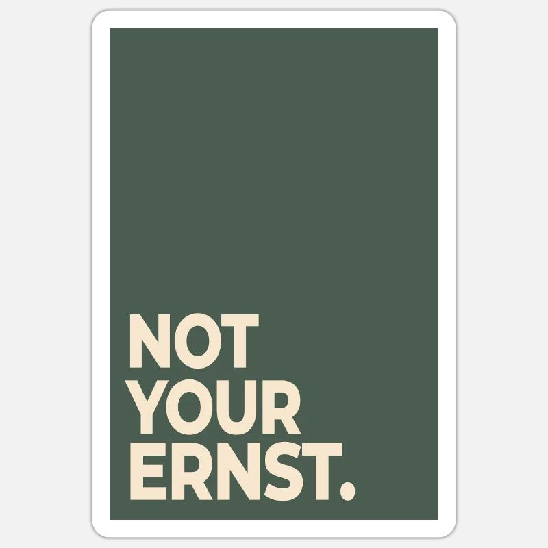 Not Your Ernst – Moss Green Statement - Sticker Größe S (10 x 10 cm) - Mattweiß