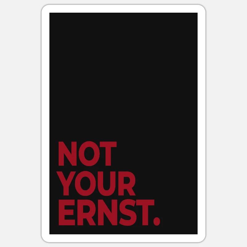 Not Your Ernst – Dark Red Statement Poster Sticker size S (10 x 10 cm)