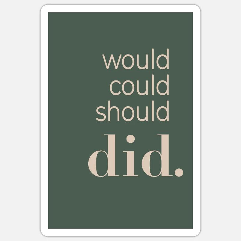 Would Could Should Did  - Sticker Größe S (10 x 10 cm) - Mattweiß