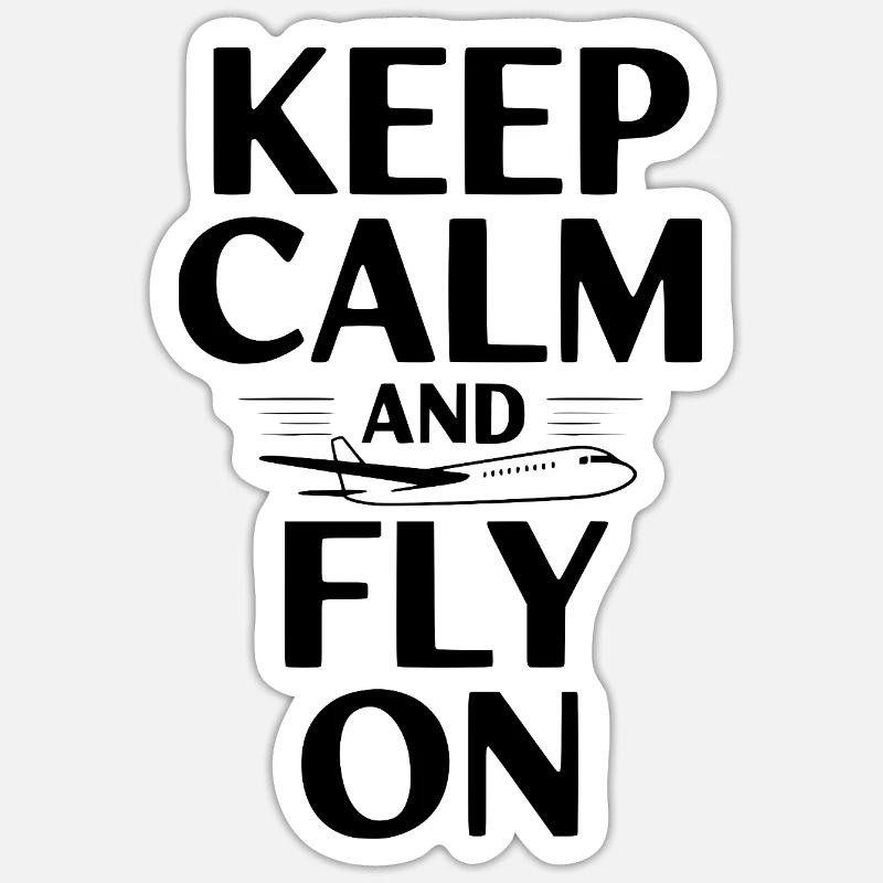 Keep Calm and Fly On Sticker size S (10 x 10 cm)