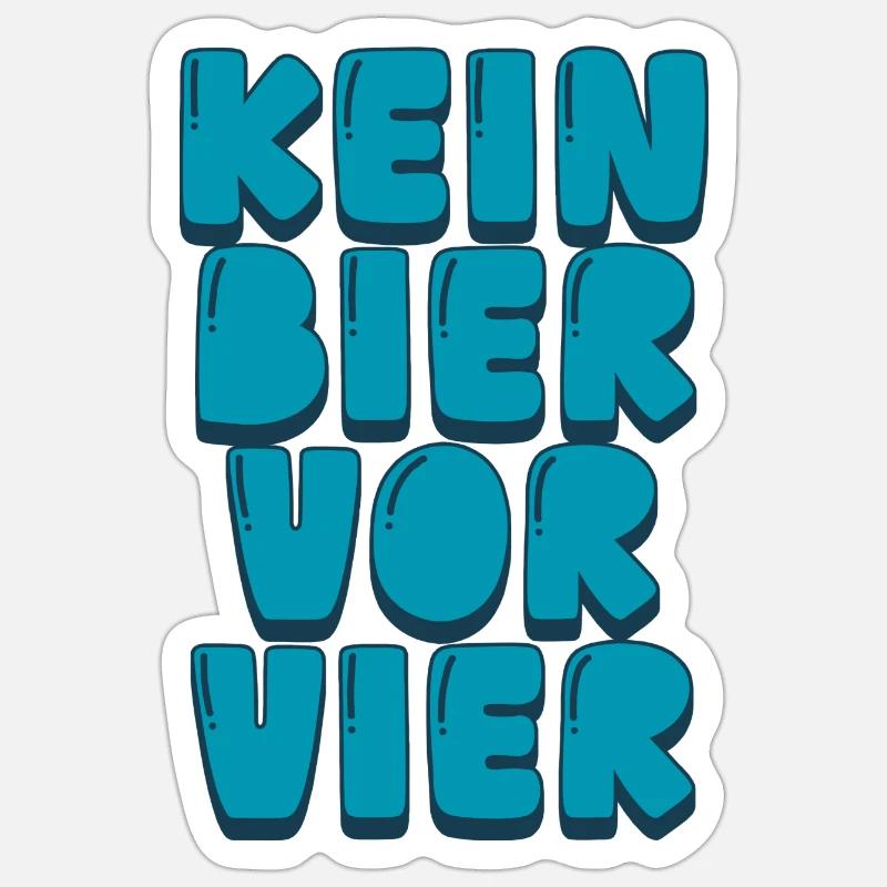 Kein Bier vor Vier - Sticker Größe S (10 x 10 cm) - Mattweiß