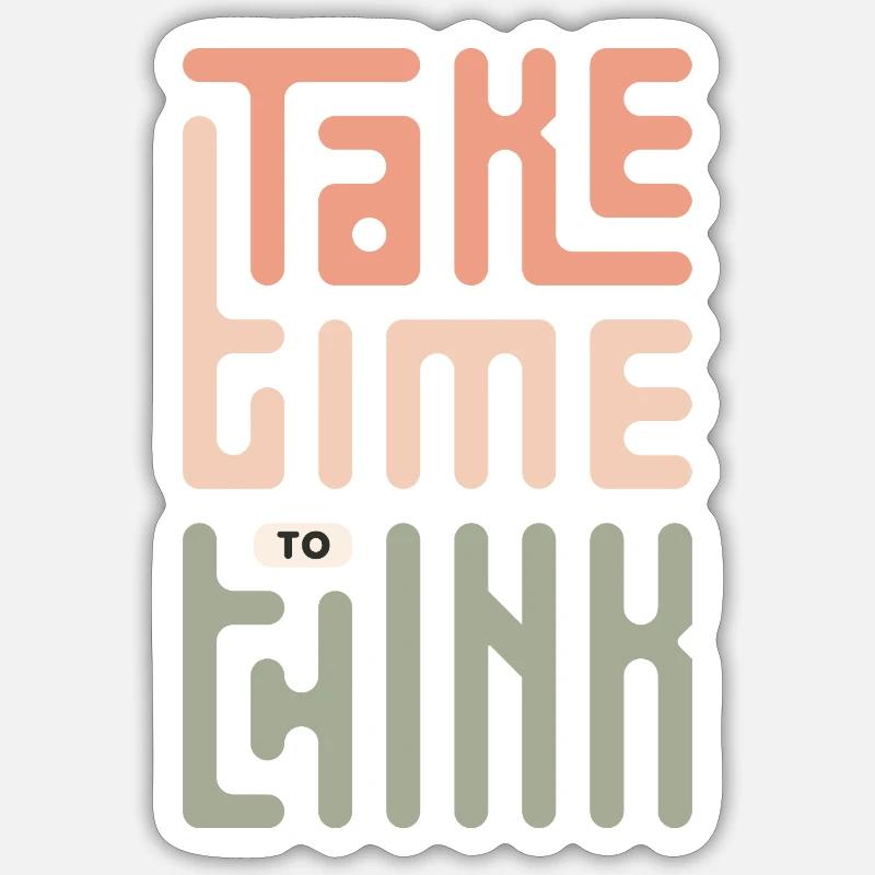 Nimm dir Zeit zum Nachdenken - Sticker Größe S (10 x 10 cm) - Mattweiß