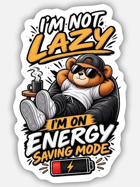 Ich bin nicht faul – Energiesparmodus - Sticker Größe S (10 x 10 cm) - Mattweiß