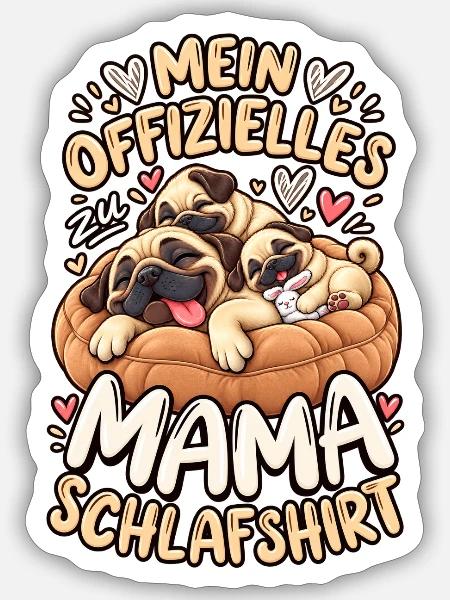 Mamas Offizielles Schlafshirt mit Mops - Sticker Größe S (10 x 10 cm) - Mattweiß