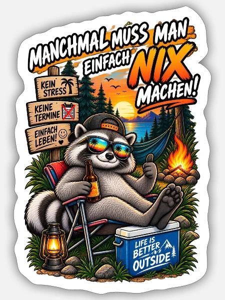 Manchmal muss man nix machen! - Sticker Größe S (10 x 10 cm) - Mattweiß