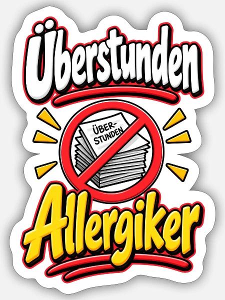 Überstunden Allergiker - Sticker Größe S (10 x 10 cm) - Mattweiß