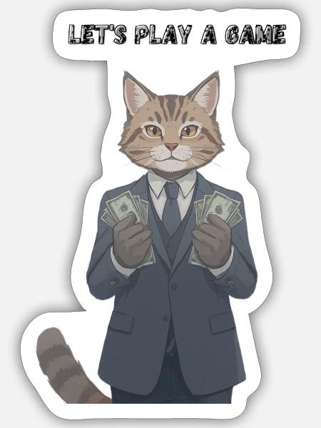 Katze im Anzug mit Geld: Lass uns ein Spiel spielen - Sticker Größe S (10 x 10 cm) - Mattweiß
