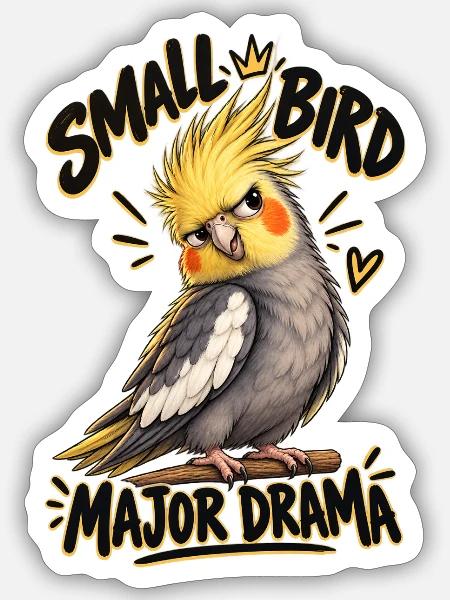 Lustiger Nymphensittich Spruch  - Sticker Größe S (10 x 10 cm) - Mattweiß