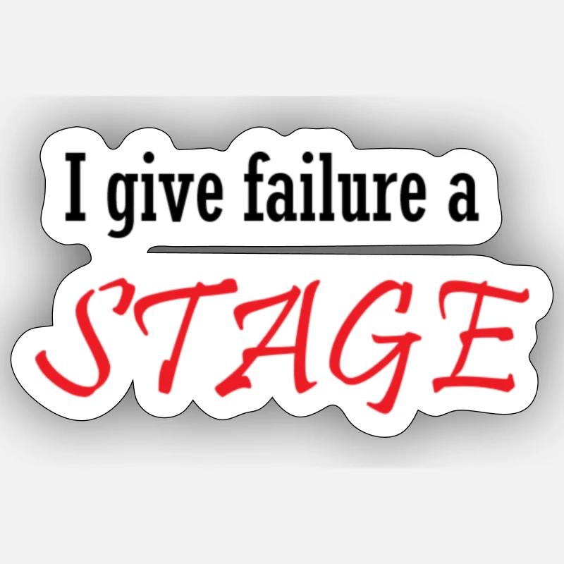 I give failure a stage Sticker size S (10 x 10 cm)