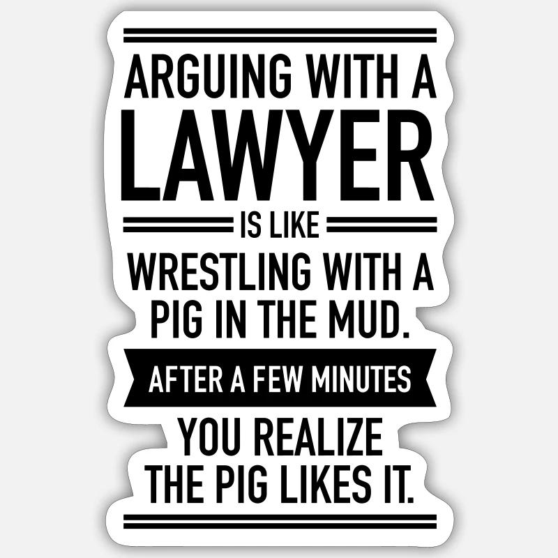 Arguing With A Lawyer... - Sticker taille S (10 x 10 cm) - blanc mat