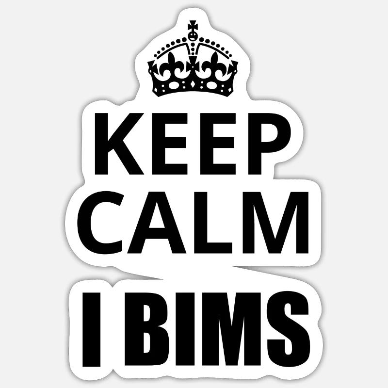 Keep Calm i bims Sticker Größe S (10 x 10 cm)