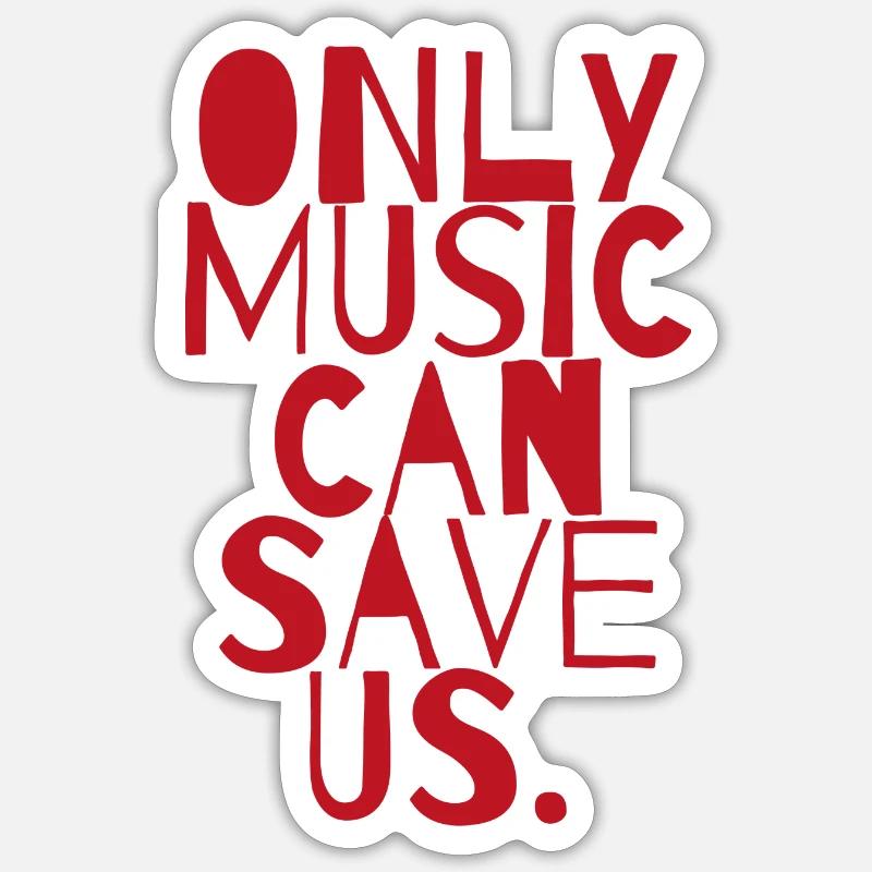 Only music can save us Geschenk Raving Konzert - Sticker Größe S (10 x 10 cm) - Mattweiß
