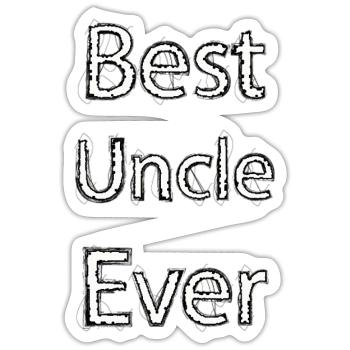 Best Uncle Ever , Gift For Uncle - Sticker size S (10 x 10 cm) - white matte - Front