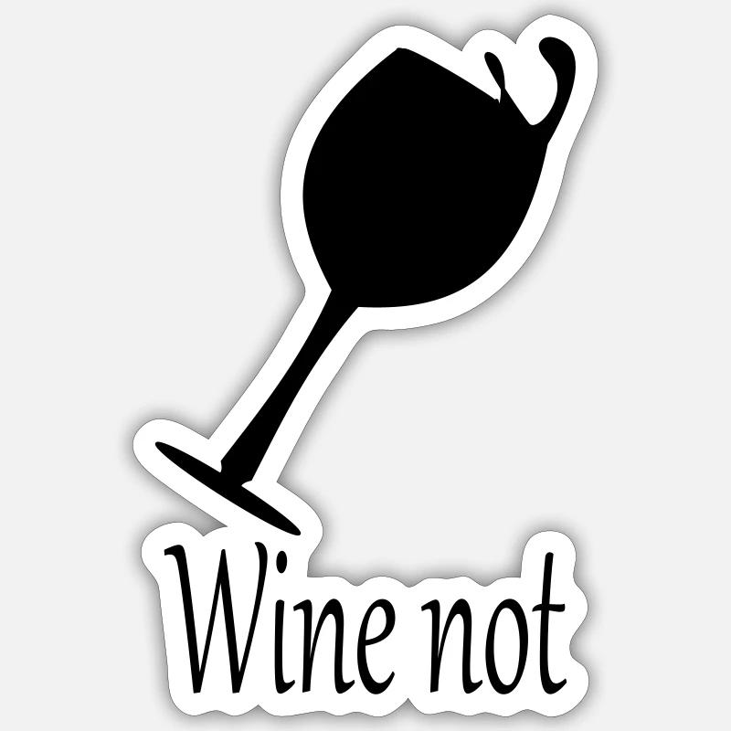 wine not - Sticker size S (10 x 10 cm) - white matte