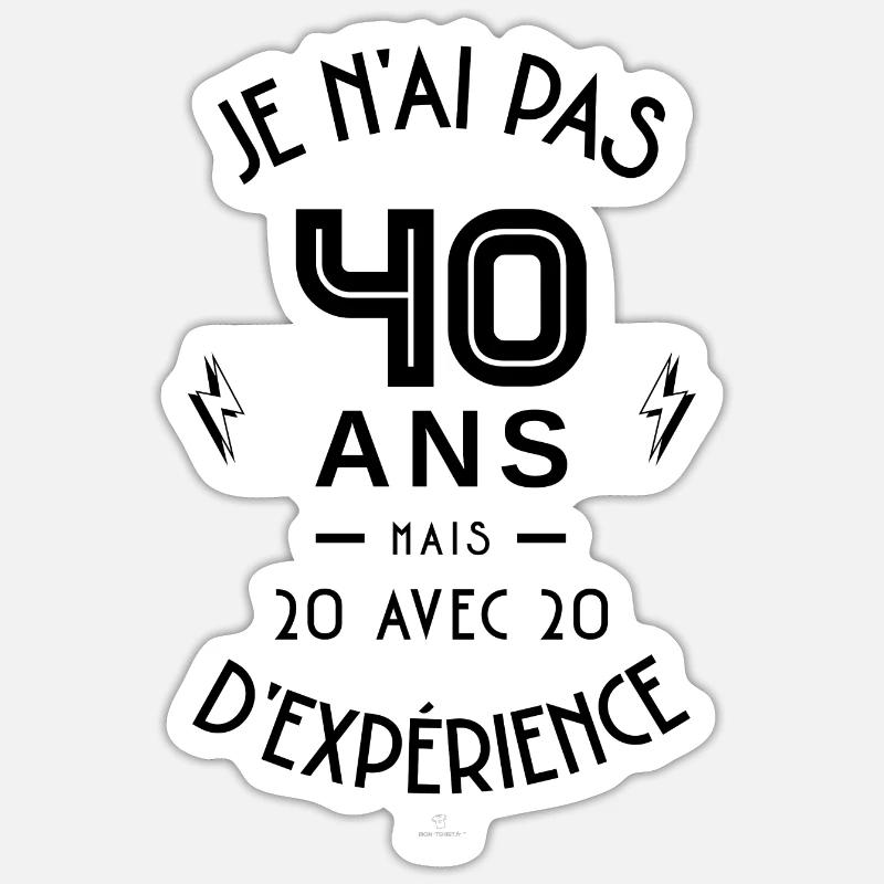 J'ai Pas 40 ans Mais 20 avec 20 d'expérience - Sticker taille S (10 x 10 cm) - blanc mat